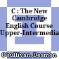 C : The New Cambridge English Course Upper-Intermediate.