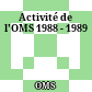 Activité de l'OMS 1988 - 1989