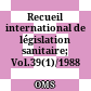 Recueil international de législation sanitaire; Vol.39(1)/1988