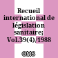 Recueil international de législation sanitaire; Vol.39(4)/1988