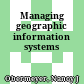 Managing geographic information systems
