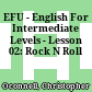 EFU - English For Intermediate Levels - Lesson 02: Rock N Roll