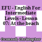 EFU - English For Intermediate Levels - Lesson 07: At the beach
