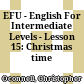 EFU - English For Intermediate Levels - Lesson 15: Christmas time