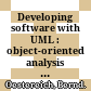 Developing software with UML : object-oriented analysis and design in practice /