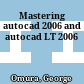 Mastering autocad 2006 and autocad LT 2006