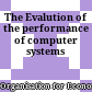 The Evalution of the performance of computer systems