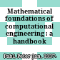 Mathematical foundations of computational engineering : a handbook /