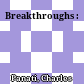 Breakthroughs :