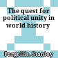 The quest for political unity in world history