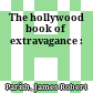 The hollywood book of extravagance :