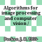 Algorithms for image processing and computer vision /