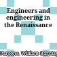 Engineers and engineering in the Renaissance
