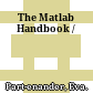 The Matlab Handbook /
