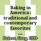 Baking in America : traditional and contemporary favorites from the past 200 years /