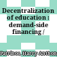 Decentralization of education : demand-side financing /