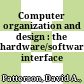 Computer organization and design : the hardware/software interface /