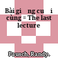 Bài giảng cuối cùng = The last lecture