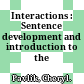 Interactions : Sentence development and introduction to the paragraph.
