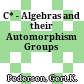 C* - Algebras and their Automorphism Groups