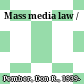 Mass media law /