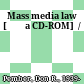 Mass media law [Đĩa CD-ROM]  /