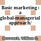Basic marketing : a global-managerial approach/