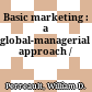 Basic marketing : a global-managerial approach /