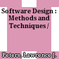 Software Design : Methods and Techniques /