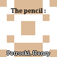 The pencil :