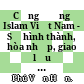 Cộng đồng Islam Việt Nam - Sự hình thành, hòa nhập, giao lưu và phát triển /