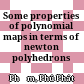 Some properties of polynomial maps in terms of newton polyhedrons
