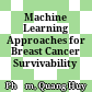 Machine Learning Approaches for Breast Cancer Survivability Prediction