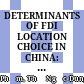 DETERMINANTS OF FDI LOCATION CHOICE IN CHINA: A CASE OF TAIWANESE FIRMS