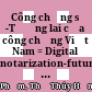 Công chứng số -Tương lai của công chứng Việt Nam = Digital notarization-future for Vietnam&#39;s notarization