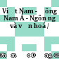 Việt Nam - Đông Nam Á - Ngôn ngữ và văn hoá /