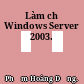 Làm chủ Windows Server 2003.