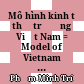 Mô hình kinh tế thị trường Việt Nam = Model of Vietnam Market Economy /