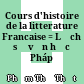 Cours d'histoire de la litterature Francaise = Lịch sử văn học Pháp /