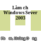 Làm chủ Windows Sever 2003