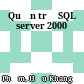 Quản trị SQL server 2000