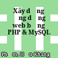 Xây dựng ứng dụng web bằng PHP & MySQL