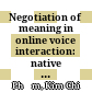 Negotiation of meaning in online voice interaction: native speaker teacher Vietnamese EFL learner and non-native speaker teacher Vietnamese EFL learner :