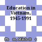 Education in Vietnam, 1945-1991