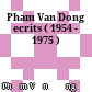 Pham Van Dong ecrits ( 1954 - 1975 )