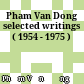 Pham Van Dong selected writings ( 1954 - 1975 )