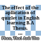 The effect of the apllication of quizlet in English learning B.A Thesis. Major: English Pedagogy. Degree: Bachelor of Art
