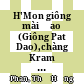 H'Mon giông mài đao (Giông Pat Dao),chàng Kram Ngai (TơDăm Kram Ngai)
