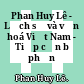 Phan Huy Lê - Lịch sử và văn hoá Việt Nam - Tiếp cận bộ phận /