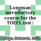 Longman introductory course for the TOEFL test /